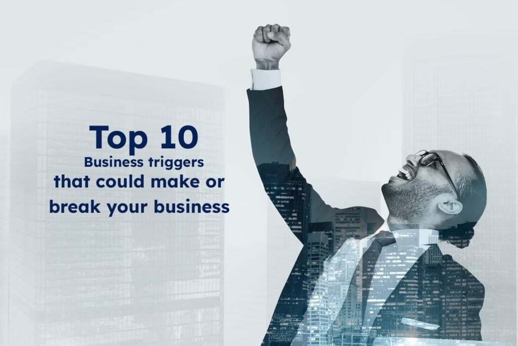 Top 10 Business triggers that could make or break your business from one of the best Business coach in Canada & USA
